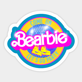 Come on BEARBIE let’s party blue Sticker